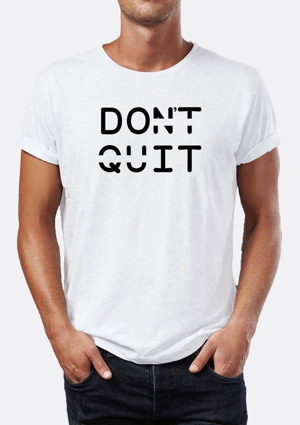 Don't Quit Slogan Printed Crew Neck Men's T-Shirt
